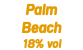 Palm Beach 18% vol